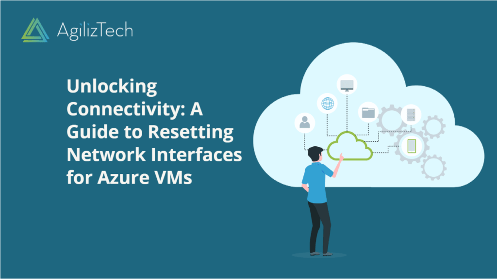 Unlocking Connectivity: A Guide to Resetting Network Interfaces for Azure VMs