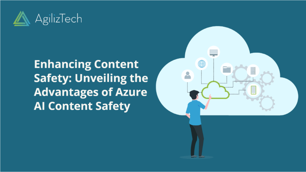 Enhancing Content Safety: Unveiling the Advantages of Azure AI Content Safety