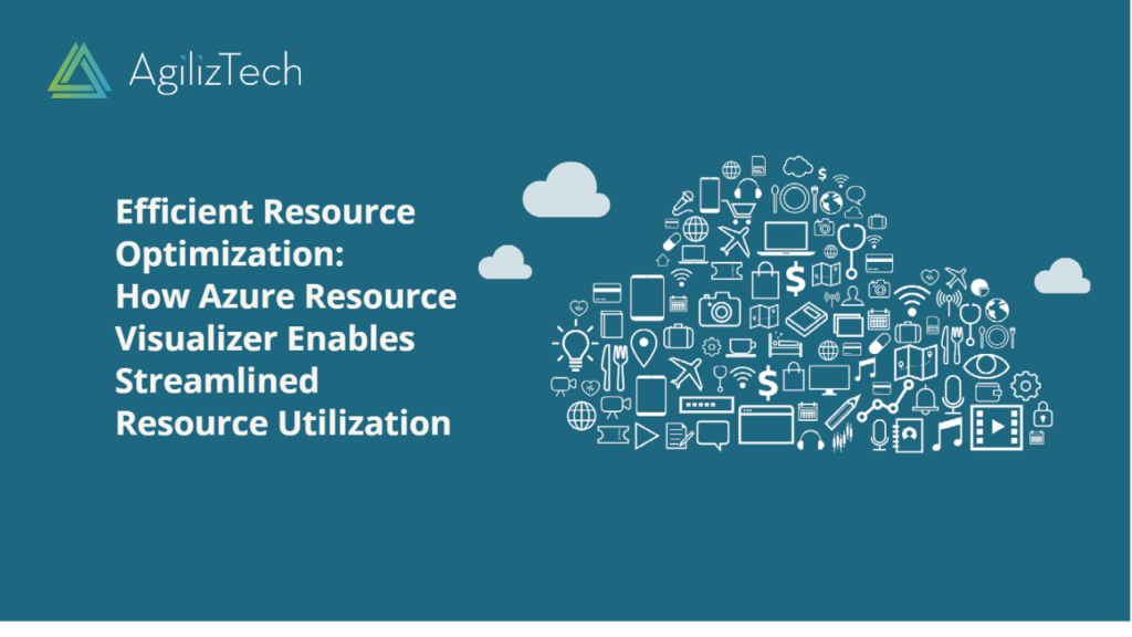 Efficient Resource Optimization: How Azure Resource Visualizer Enables Streamlined Resource Utilization