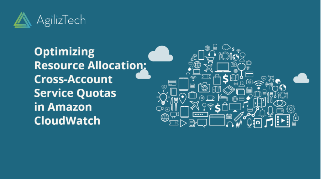 Optimizing Resource Allocation: Cross-Account Service Quotas in Amazon CloudWatch