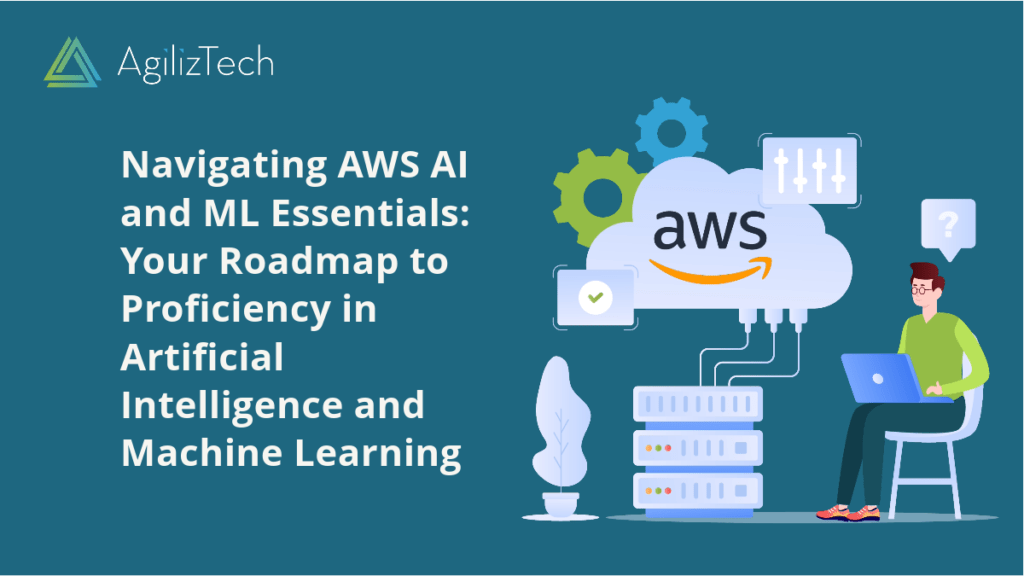 AWS AI and ML Essentials: Your Roadmap to Proficiency