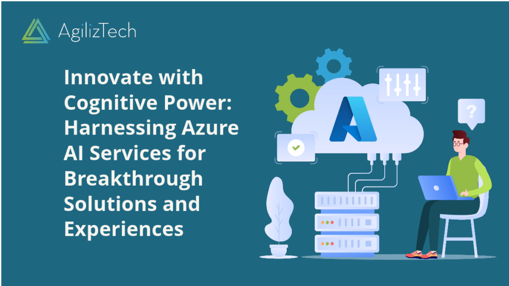 Azure AI Services: Innovate with Cognitive Power